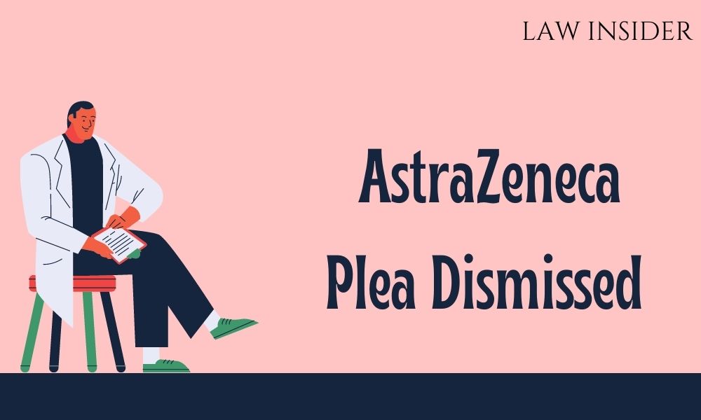 AstraZeneca plea seeking injunction dismissed