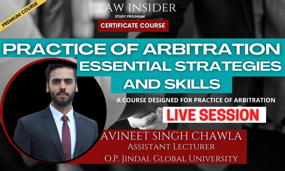Practice of Arbitration Essential Strategies and Skills- Law Insider Certificate Course