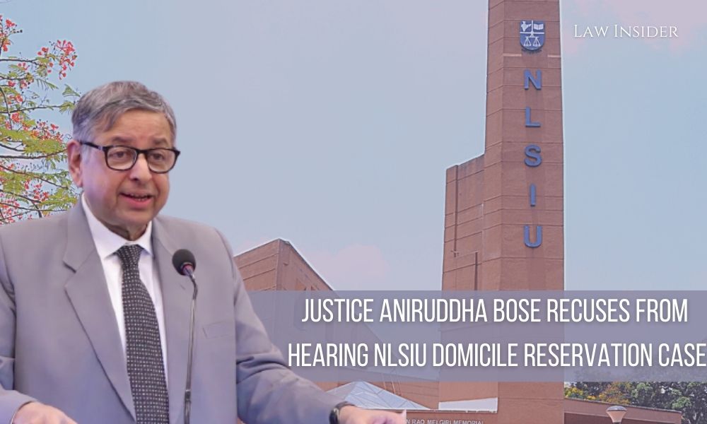 Justice Aniruddha Bose Recuses from hearing NLSIU Domicile Reservation Case Nlsiu Law Insider