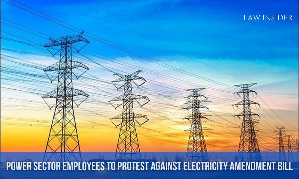 Power Sector Employees and Engineers to protest for 4 days against the new Electricity Amendment Bill, 2021
