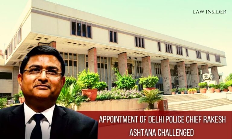 Appointment of Delhi Police Chief Rakesh Ashtana Challenged