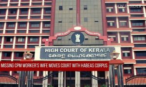 Kerala High Court CPM worker Habeas Corpus