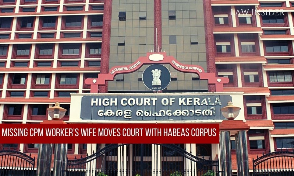 Kerala High Court CPM worker Habeas Corpus
