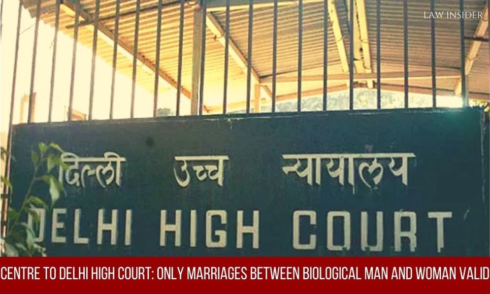 Biological Man Woman Delhi High Court Centre Marriage