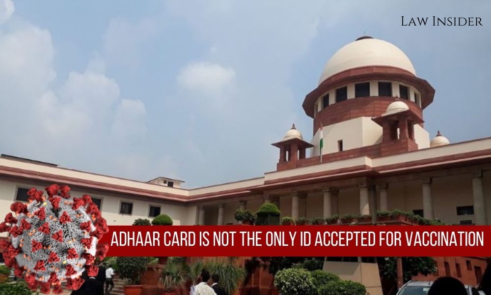 Adhaar Card ID covid Vaccination Supreme Court Law Insider