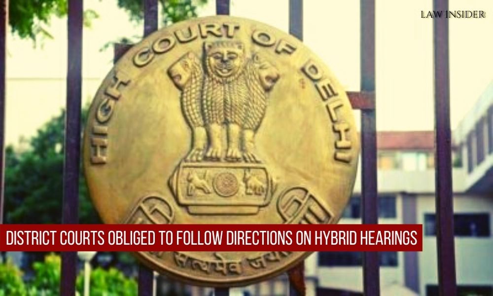 Delhi hIgh Court Hubrid hearings district courts