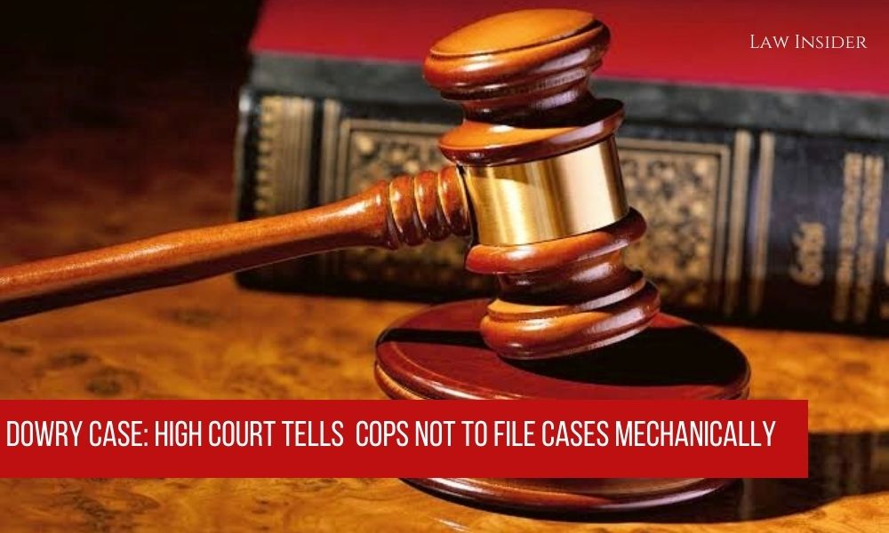 Punjab And Haryana High Court Dowry case false accusations police FIR