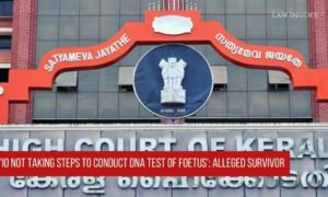 Kerala HIgh Court Rape Victim Fetus DNA Ivestigating Officer