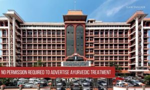 Kerala high Court Drug Advertisement Authorization Ayurveda treatment