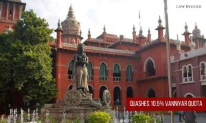 Madras High Court Unconstitutional Law quota Vanniyar Reservation