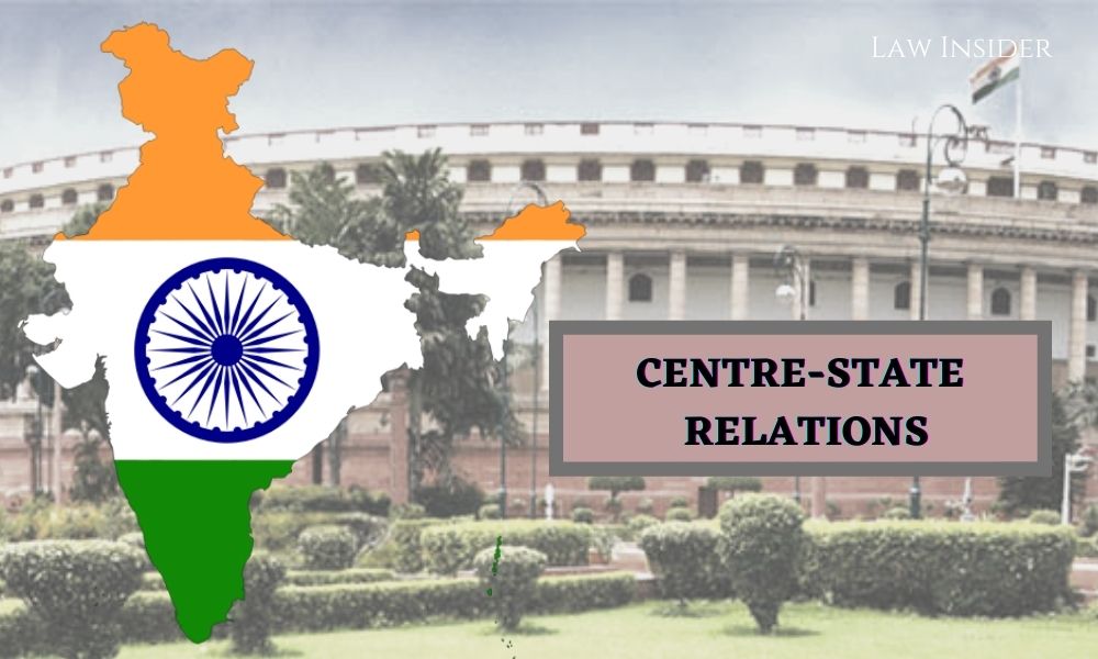 CENTRE-STATE RELATIONS law insider