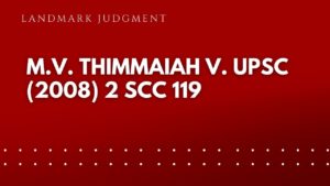 M.V. Thimmaiah v. UPSC (2008) 2 SCC 119 Law Insider
