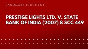 Prestige Lights Ltd. V. State Bank of India (2007) 8 SCC 449