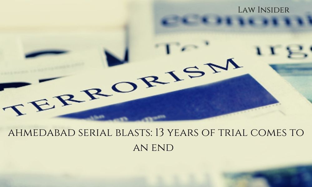 Ahmedabad Serial Blasts 13 Years Trial Law Insider