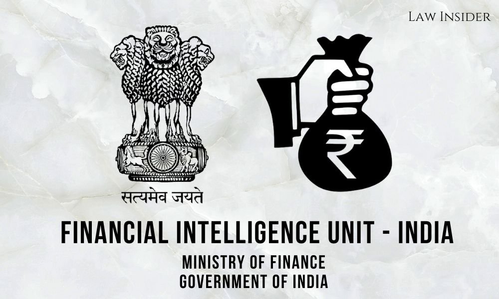 What is Financial Intelligence Unit India? LAW INSIDER INDIA