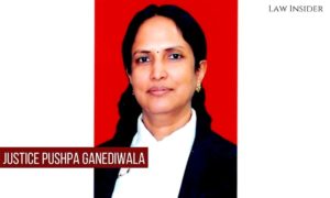 JUSTICE PUSHPA GANEDIWALA Law insider
