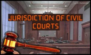 Jurisdiction of Civil Courts Law Insider