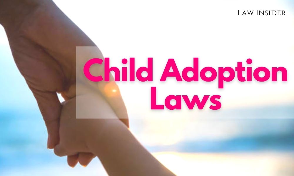 LAW INSIDER Child Adoption Laws in India