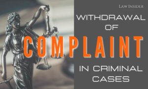 WITHDRAWAL OF COMPLAINT IN CRIMINAL CASES Law Insider