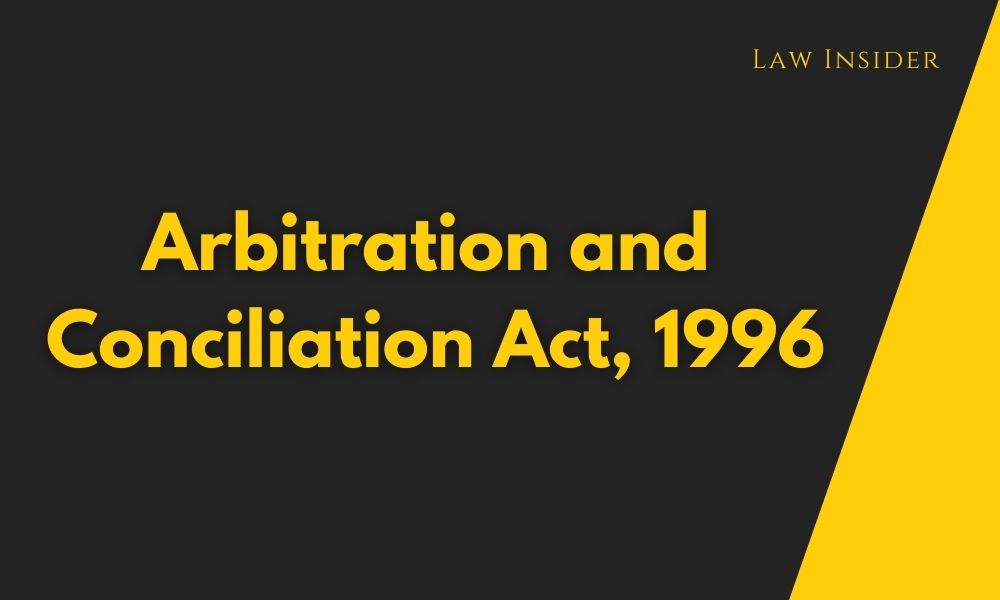 Arbitration and Conciliation Act, 1996 law insider