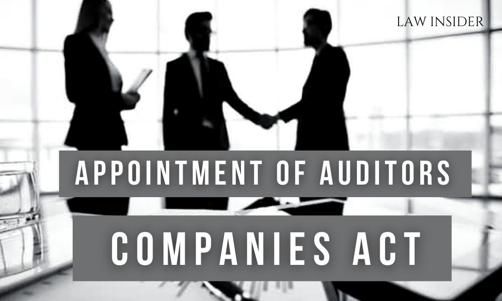 Appointment of Auditors in the Indian Companies Act, 2013 law insider