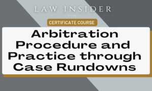 Arbitration Procedure and Practice through Case Rundowns Law Insider