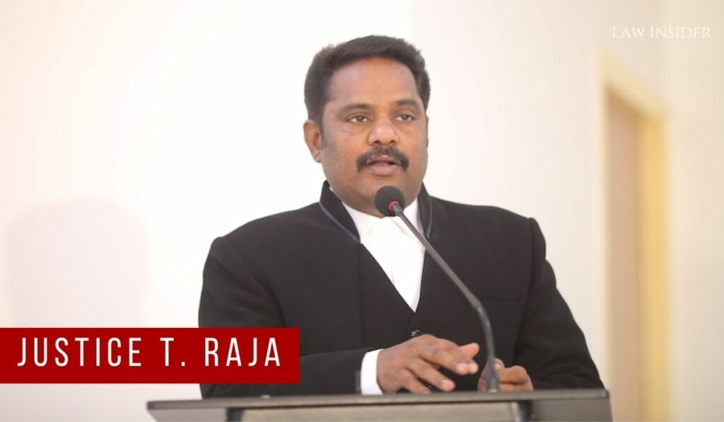 Justice T. Raja Law Insider