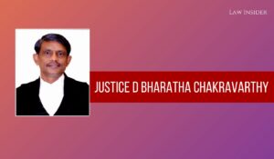 Justice D Bharatha Chakravarthy Law Insider