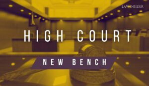High Court new bench law insider