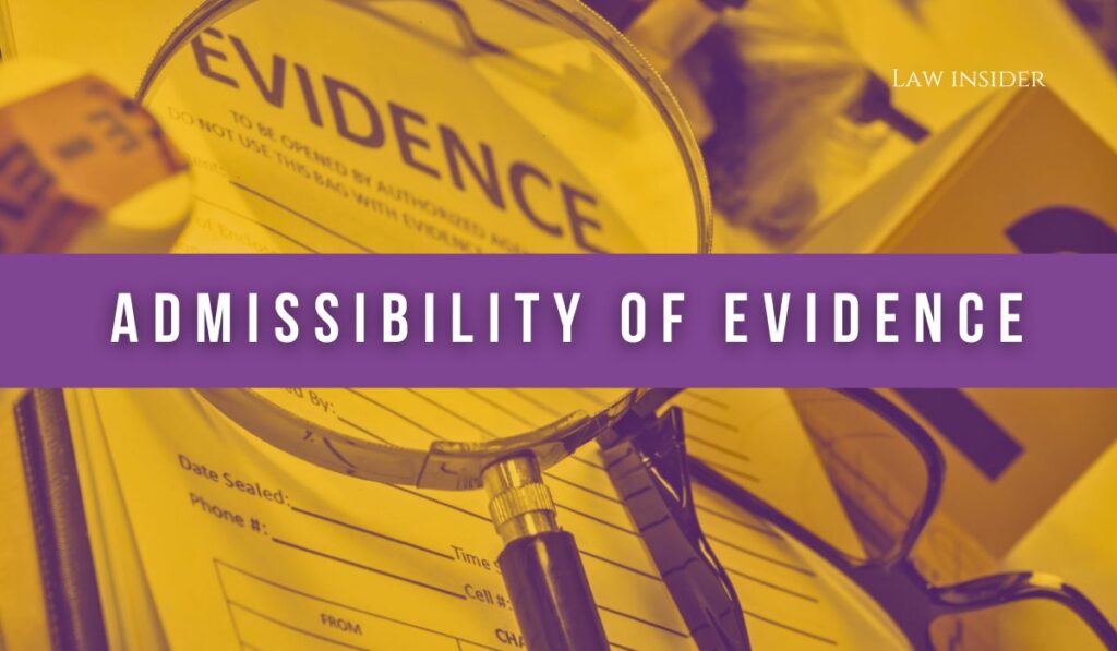 Admissibility of Evidence - LAW INSIDER