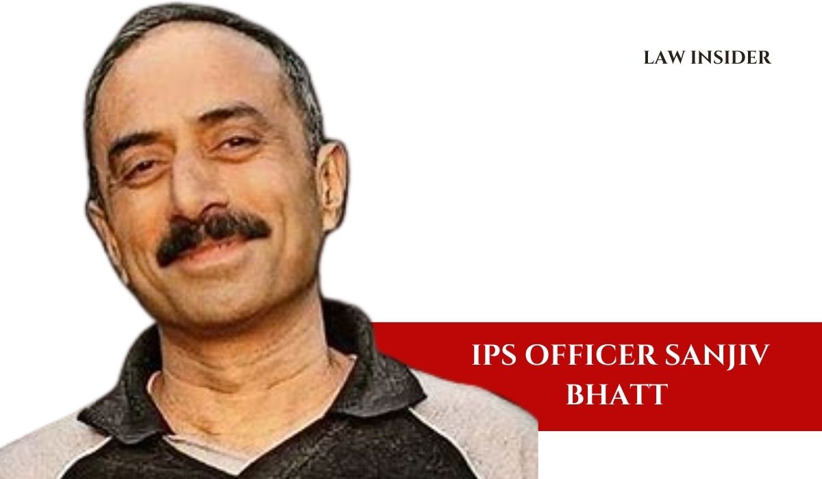 IPS officer Sanjiv Bhatt law insider